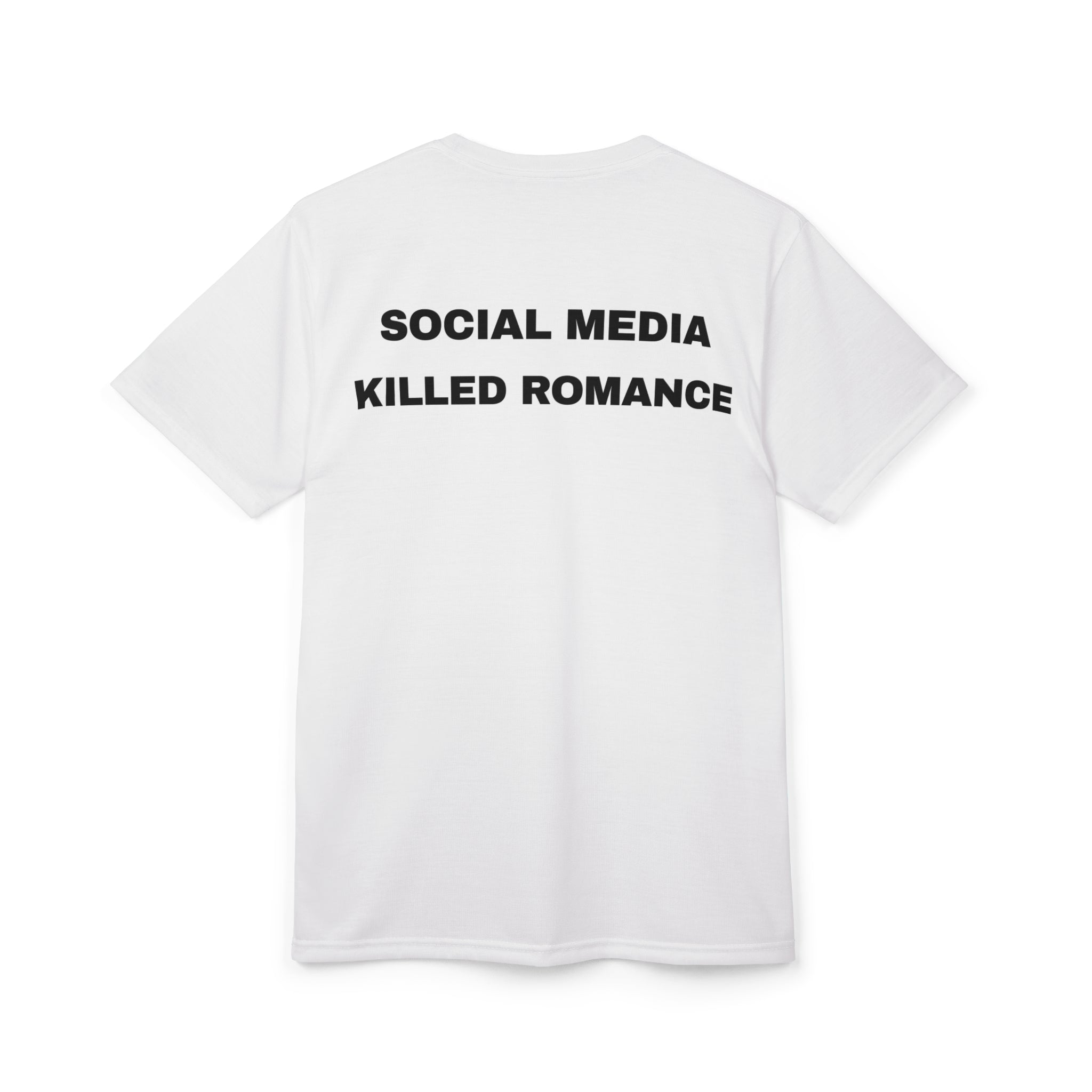 "Social Media Killed Romance" -Tee